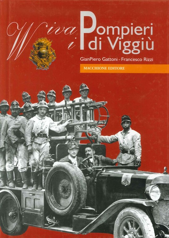 Viva i pompieri di Viggiù, Varese, Macchione Editore, 2003