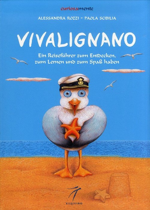 Vivalignano. Ein Reisefuhrer zum Entdecken, zum Lerner und zum Spab …
