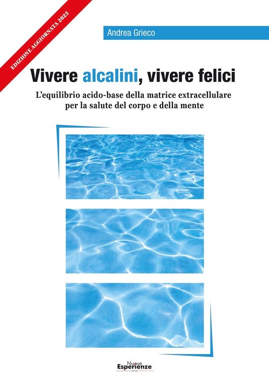 Vivere alcalini, vivere felici. L'equilibrio acidobase per la salute del …