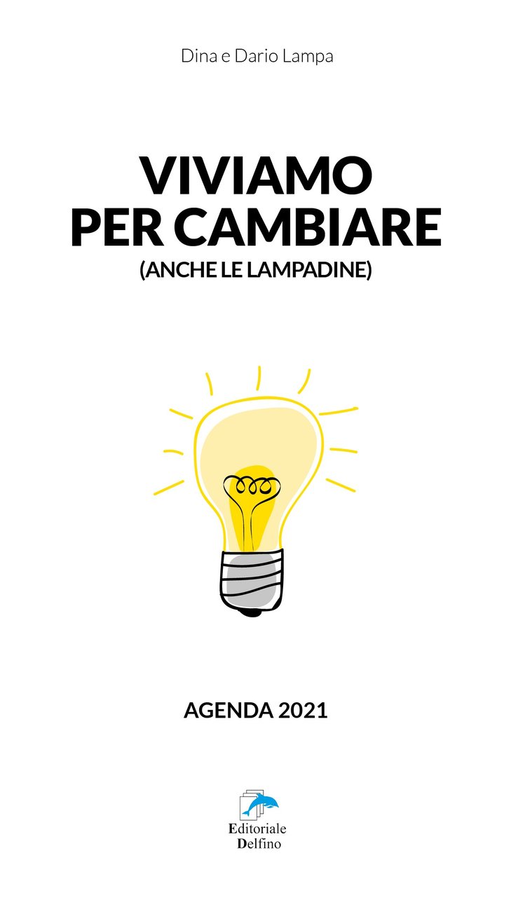 Viviamo per Cambiare. Agenda 2021, Milano, Editoriale Delfino, 2020