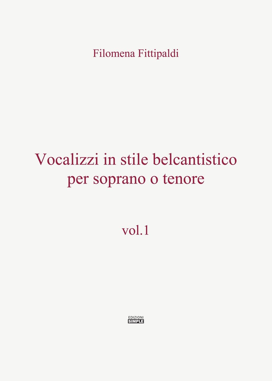 Vocalizzi in stile belcantistico per soprano o tenore. Vol. 1, …