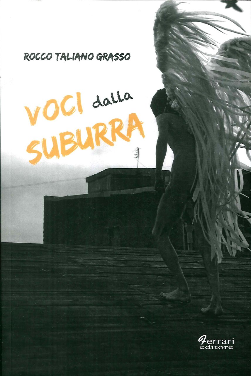 Voci dalla suburra, Rossano, Ferrari Editore, 2018