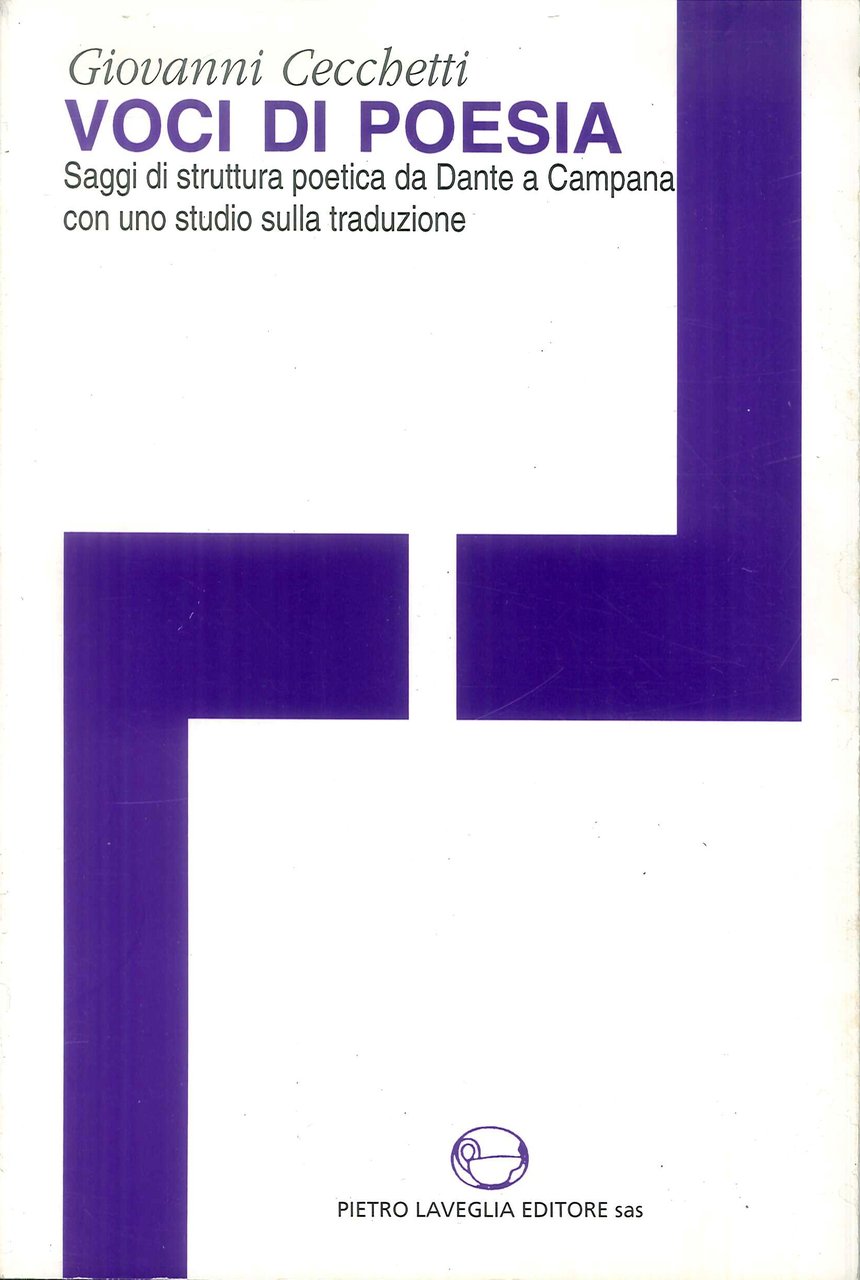 Voci di poesia. Saggi di struttura da Dante e Campana …