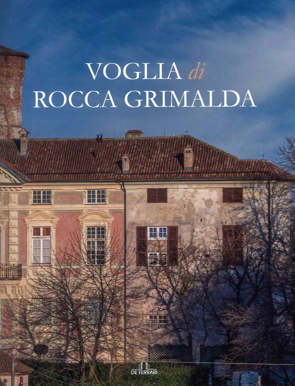 Voglia di Rocca Grimalda, Genova, De Ferrari Editore, 2023