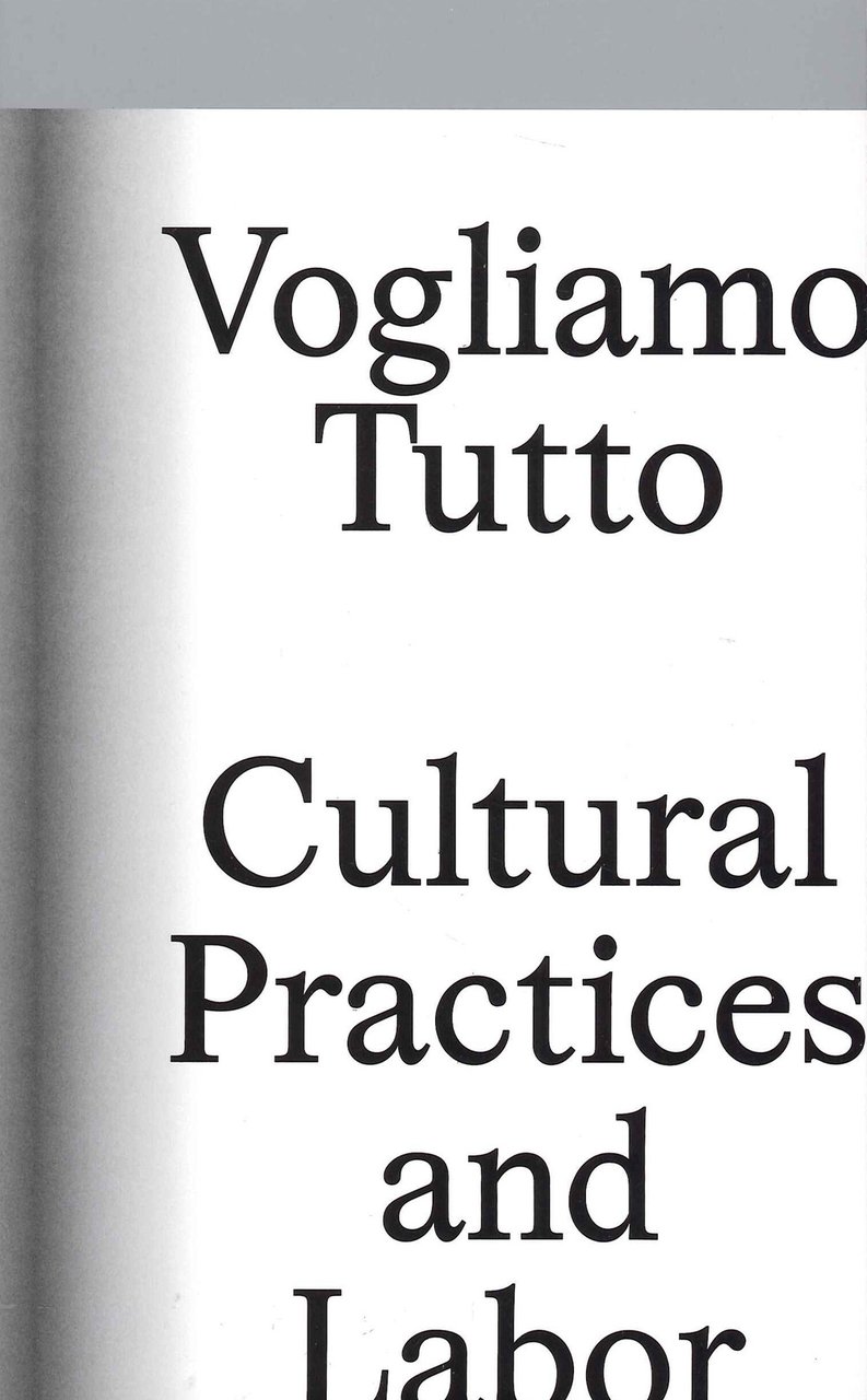 Vogliamo tutto: cultural practices and labor.
