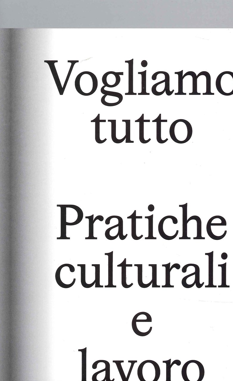Vogliamo Tutto: pratiche culturali e lavoro.