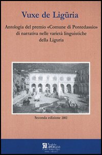 Vuxe de Ligüria. Antologia del premio "Comune di Pontedassio" di …