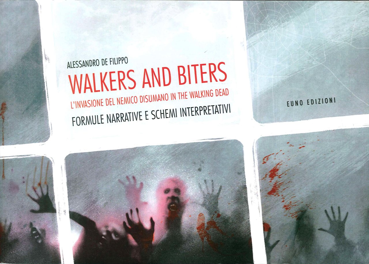Walkers and biters. L'invasione del nemico disumano in the Walking …
