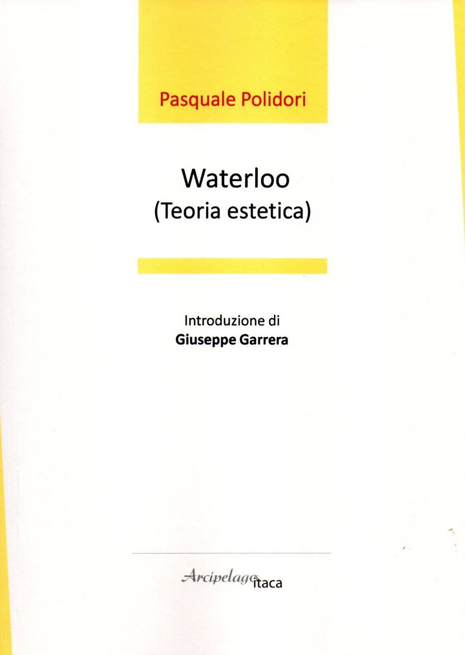 Waterloo (teoria estetica). Premio «Arcipelago Itaca» per una raccolta inedita …