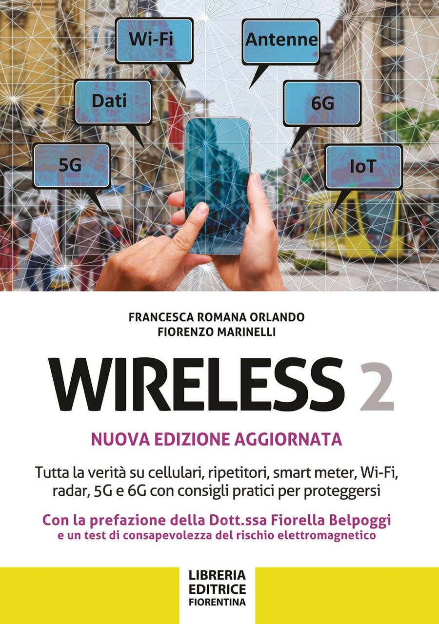 WIRELESS II. Tutta la verità su cellulari, ripetitori, smart-meter, Wi-Fi, …