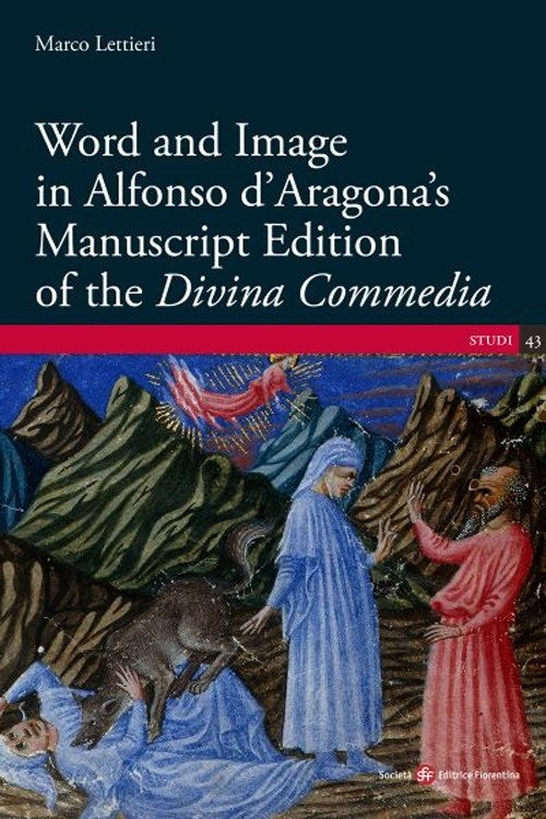 Word and image in Alfonso d'Aragona's manuscript edition of the Divina Commedia