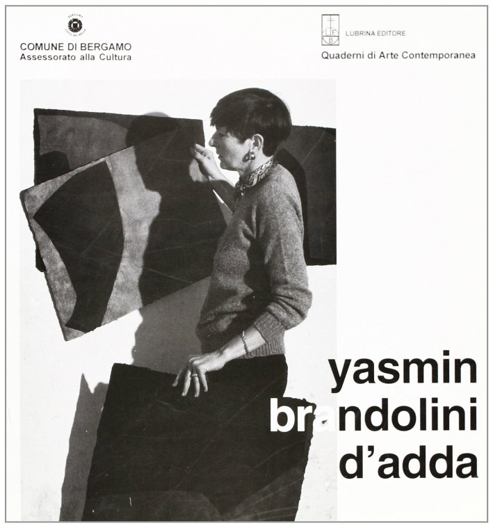 Yasmin Brandolini D'Adda. Opere., Bergamo, Lubrina Editore, 1997