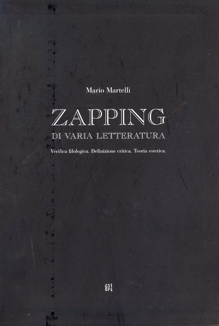 Zapping di varia letteratura. Verifica filologica. Definizione critica. Teoria estetica