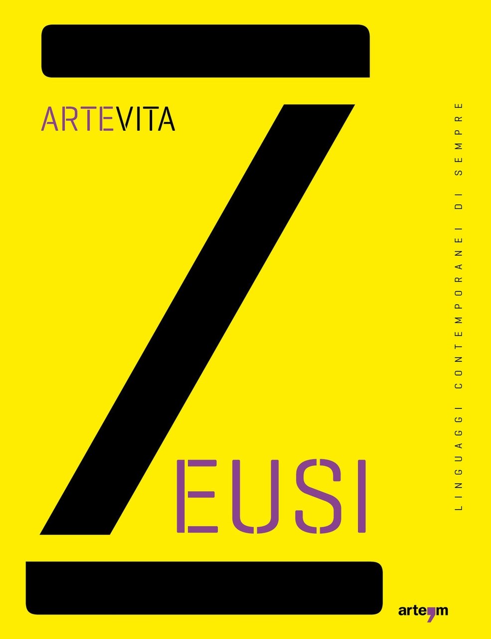 Zeusi. Linguaggi contemporanei di sempre. Vol. 13-14: Artevita, Napoli, Arte'm, …