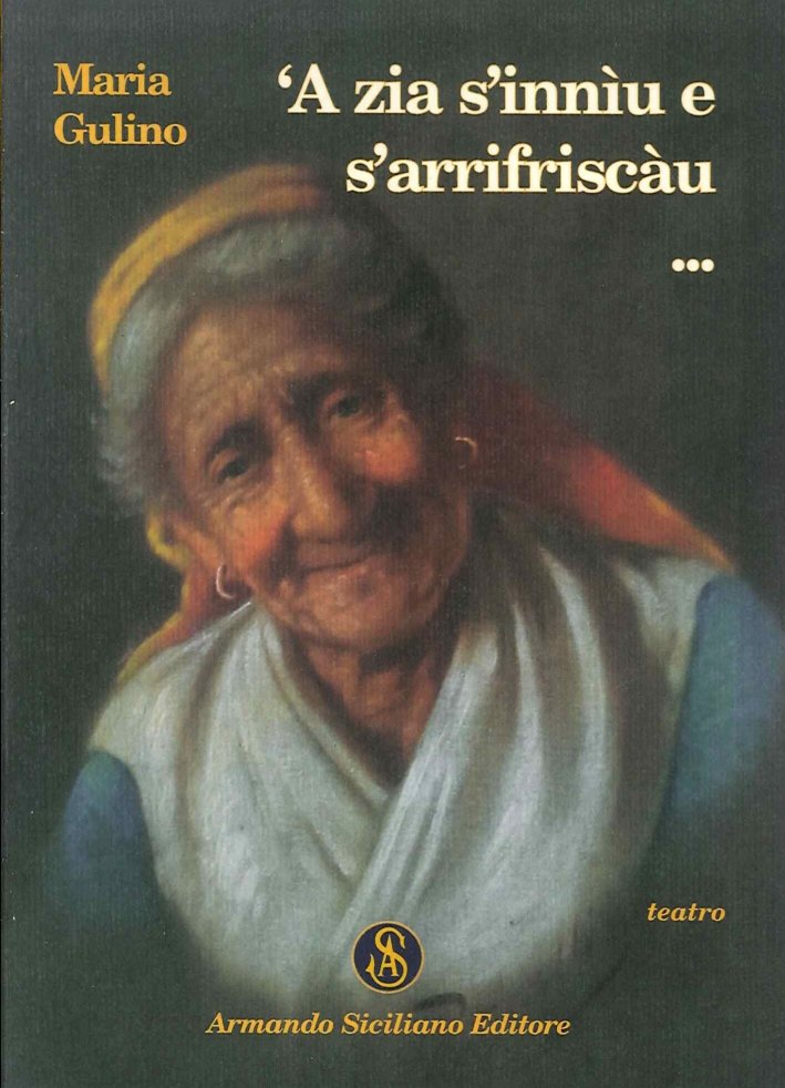 Zia S'Inniu e S'Arrifriscàu... (A), Messina, Armando Siciliano Editore, 2014 | Immagine principale