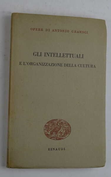 Gli intellettuali e l'organizzazione della cultura.