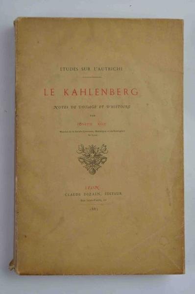Etudes sur l'Autriche. Le Kahlemberg. Notes de voyage et d'histoire.