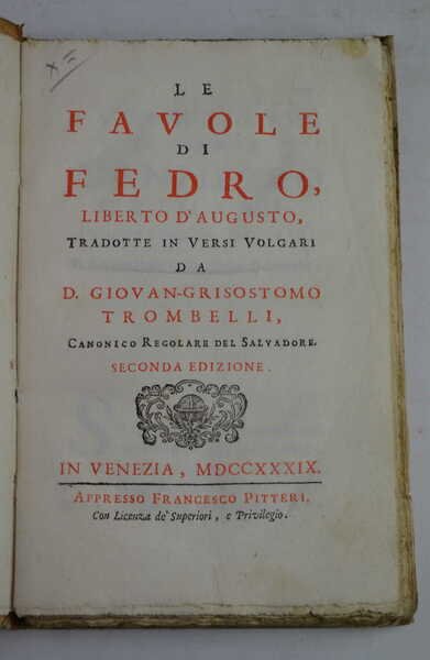 Le favole. tradotte in versi volgari da D. Giovan-Grisostomo Trombelli.