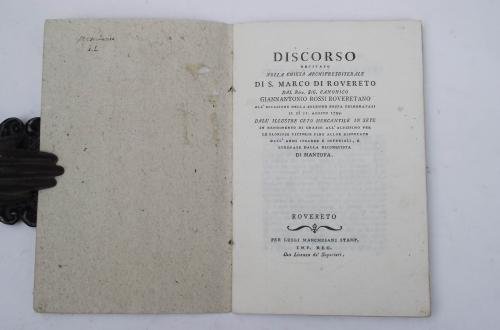 Discorso recitato nella Chiesa Archipresbitale di S. Marco di Rovereto. all'occasione della solenne festa celebratasi il dì 11. agosto 1799 dall'illustre Ceto Mercantile in Sete in rendimento di grazie all'altissimo per le gloriose vittorie fino allor riportate dall'armi cesaree e imperiali, e coronate dalla riconquista di Mantova.