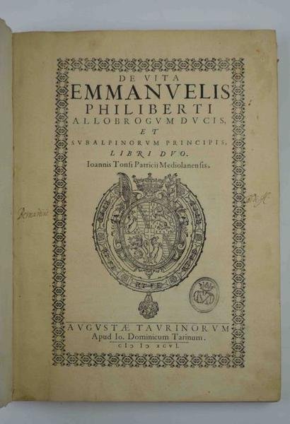 De Vita Emmanuelis Philiberti Allobrogum Ducis et Subalpinorum Principis, Libri …