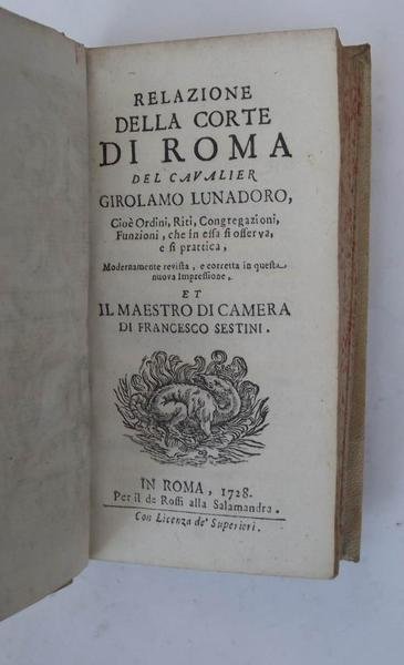 Relazione della Corte di Roma. Cioè Ordini, Riti, Congregazioni, Funzioni, …