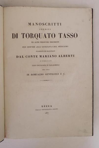 Manoscritti inediti di Torquato Tasso ed altri pregevoli documenti per …