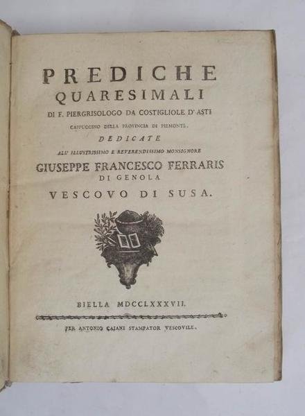 Prediche quaresimali di F. Piergrisologo da Costigliole d'Asti cappuccino della …