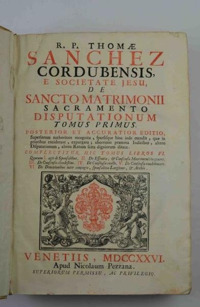 De Sancto Matrimonii Sacramento disputationum. Posterior et accuratior editio.