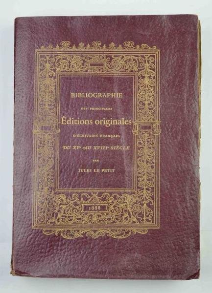 Bibliographie des principales éditions Originales d'écrivains francais du XV. au …