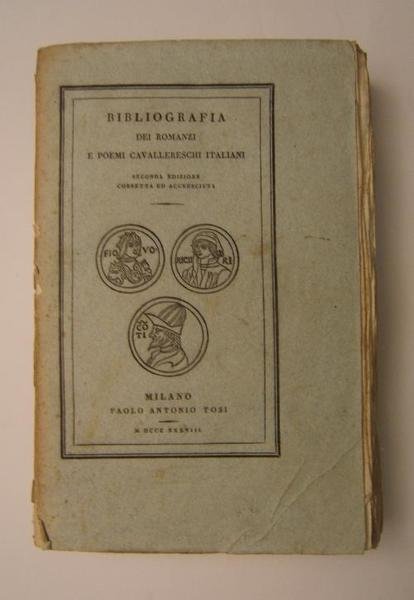 Bibliografia dei romanzi e poemi cavallereschi italiani. Seconda edizione corretta …