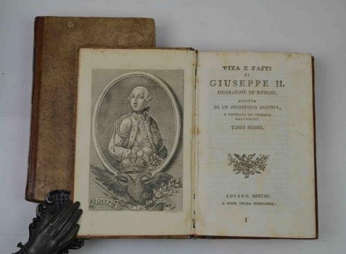 Vita e fasti di Giuseppe II. Imperatore de' romani scritta …