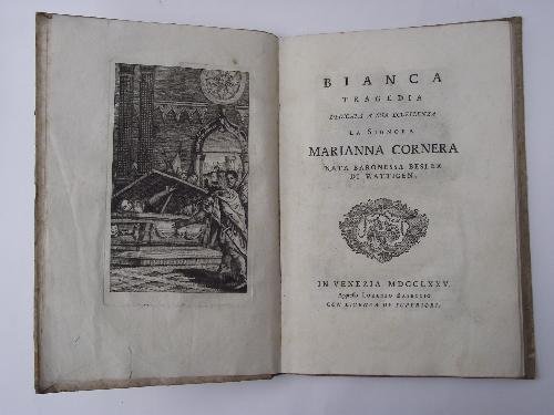Bianca. Tragedia dedicata a Sua Eccellenza la Signora Marianna Cornera …