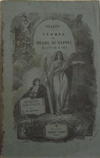 Storia del Reame di Napoli dal 1734 sino al 1825.