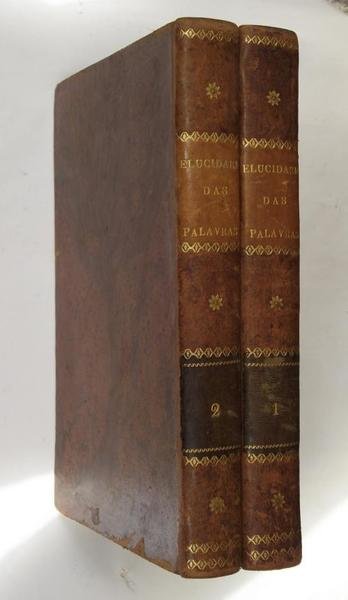 Elucidario das palavras, termos, e frases, que em Portugal antiguamente …