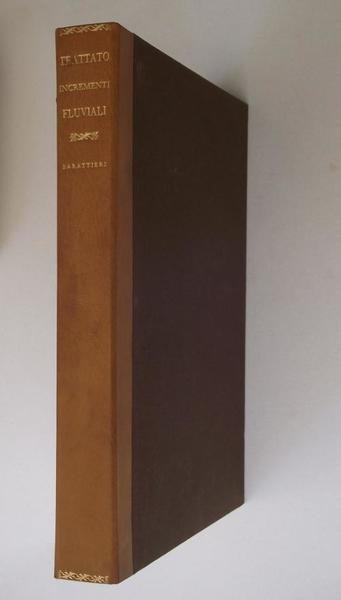 Trattato teorico-pratico circa la divisione degli incrementi fluviali. Ossia il …