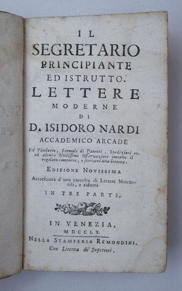 Il segretario principiante ed istruito, lettere moderne… col titolario, formole …