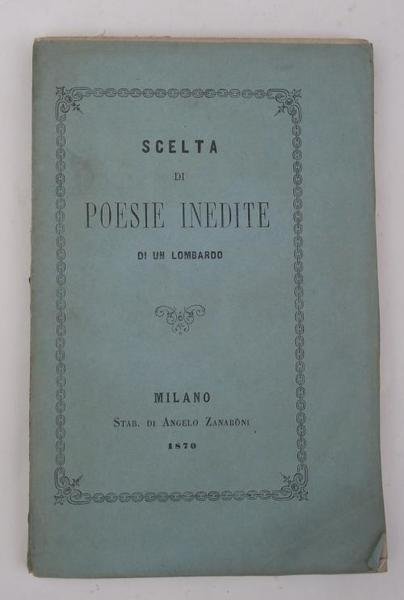 Scelta di poesie inedite di un lombardo.