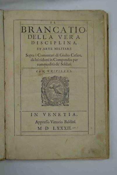 Il Brancatio, della vera disciplina, et arte militare sopra i …