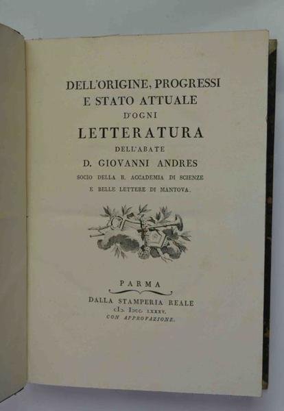 Dell'origine, progressi e stato attuale d'ogni letteratura…