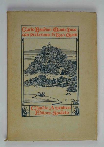 Monte Luco. Con Prefazione di Ugo Ojetti. 14 illustrazioni di … | Immagine principale