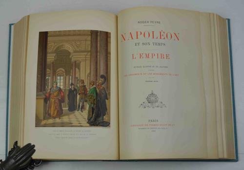 Napoléon premier et son temps. L'empire.
