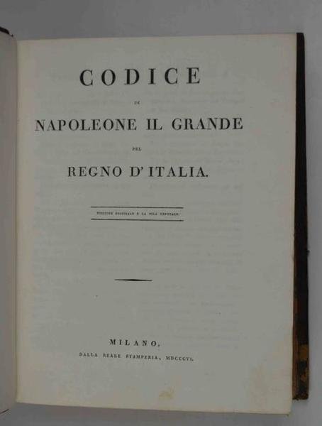 Codice di Napoleone il grande pel Regno d'Italia. Edizione originale …