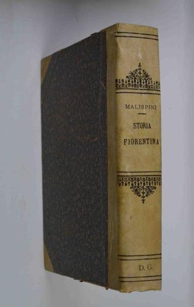 Storia fiorentina… col seguito di Giacotto Malispini dalla edificazione di …