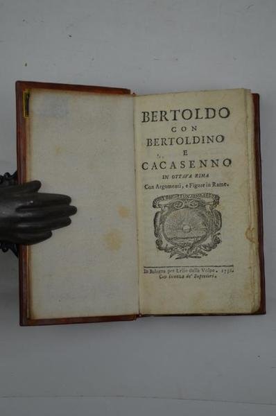 Bertoldo con Bertoldino e Cacasenno in ottava rima con Argomenti, …