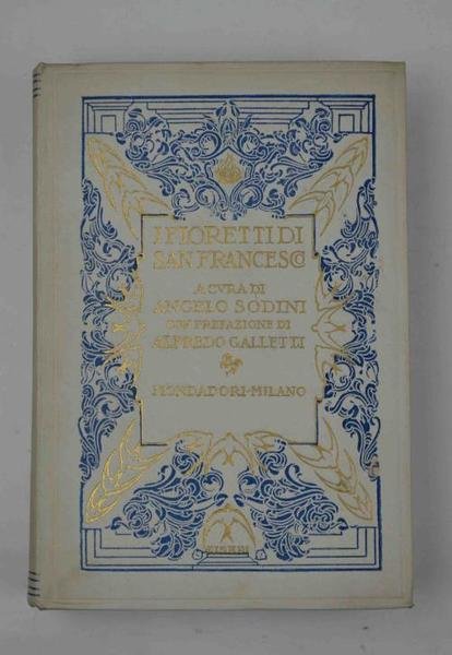 I fioretti. a cura di Angelo Sodini con introduzione di …
