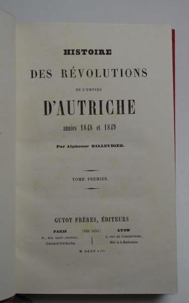 Histoire de Révolution de l'empire d'Autriche annés 1848 et 1849.