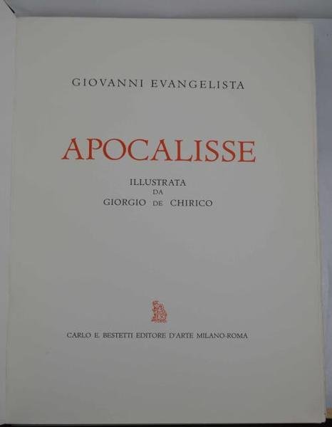 Apocalisse di S.Giovanni Evangelista illustrata da Giorgio De Chirico. Prefazione …