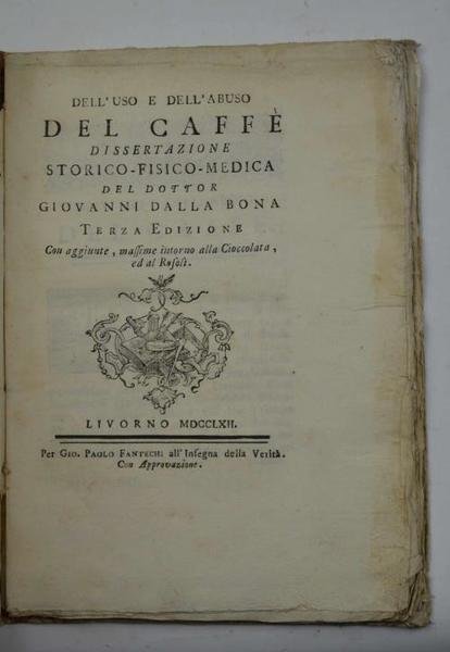 Dell'uso e dell'abuso del Caffè Dissertazione storico-fisico-medica… Terza edizione con …