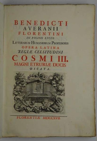 Opera latina regae celsitudini Cosmi III. magni Etrurae ducis dicata…