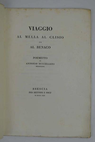 Viaggio al Mella al Clisio ed al Benaco. Poemetto…
